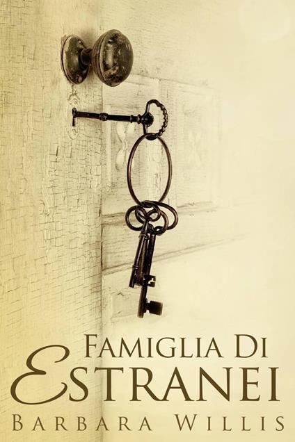 Famiglia Di Estranei - Barbara Willis - ebook