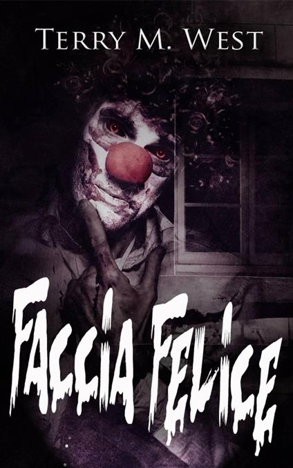 Faccia Felice - Terry M. West - ebook