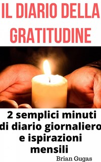 Il diario della gratitudine - Gugas, Brian - Ebook - EPUB2 con DRMFREE