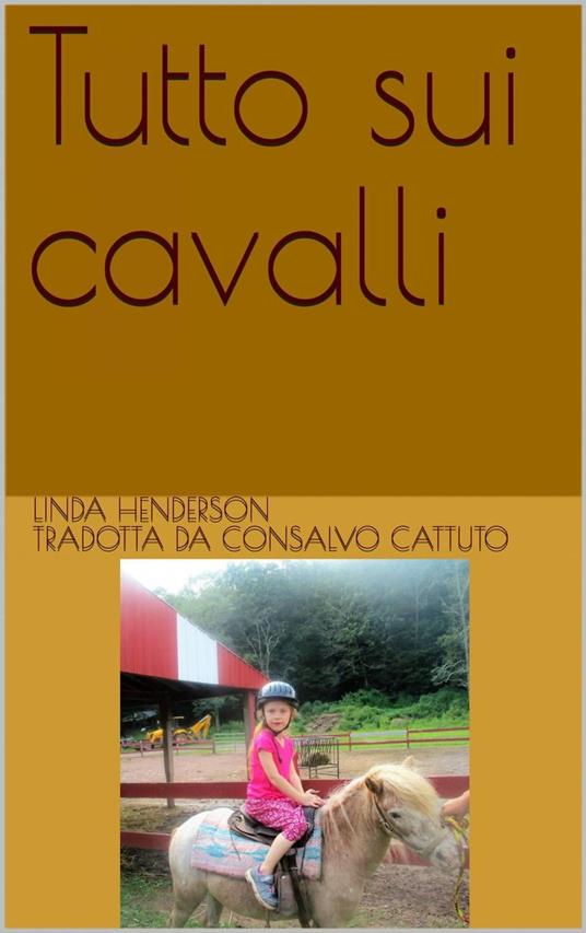 Tutto sui cavalli - Linda Henderson - ebook