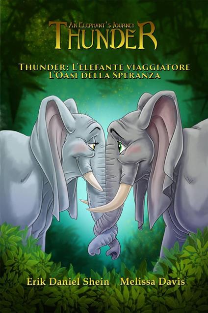 Thunder: L'elefante viaggiatore - L'Oasi della Speranza - Erik Daniel Shein - ebook