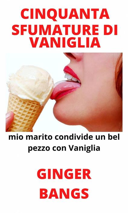 Cinquanta Sfumature di Vaniglia - Ginger Bangs - ebook