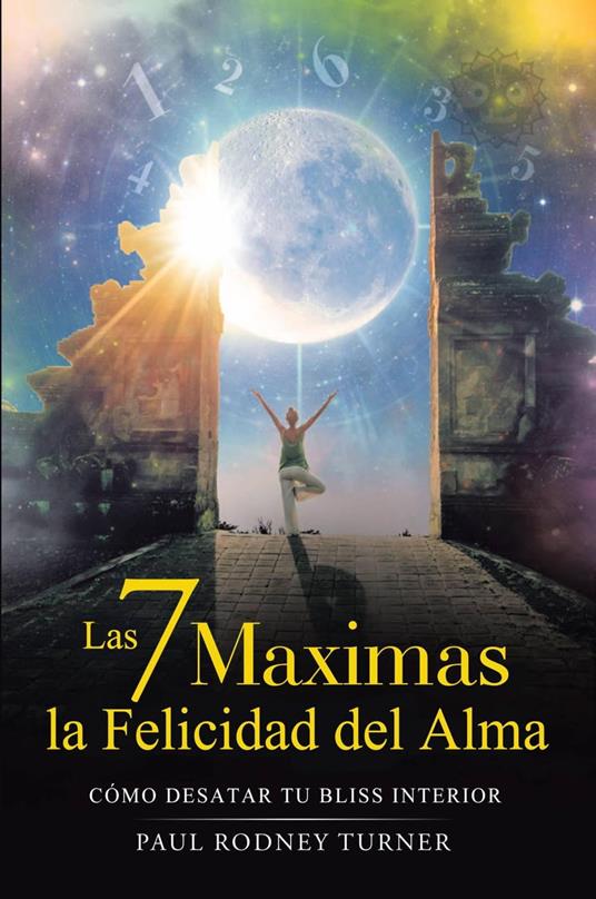 Las 7 máximas para la felicidad del alma