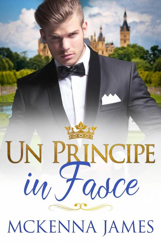 Un Principe in Fasce - McKenna James - ebook