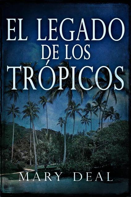 El Legado de Los Trópicos