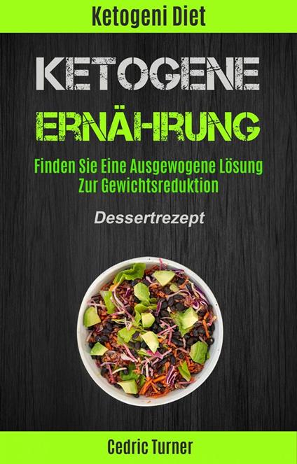 Ketogene Ernährung: Finden Sie Eine Ausgewogene Lösung Zur Gewichtsreduktion (Dessertrezept)