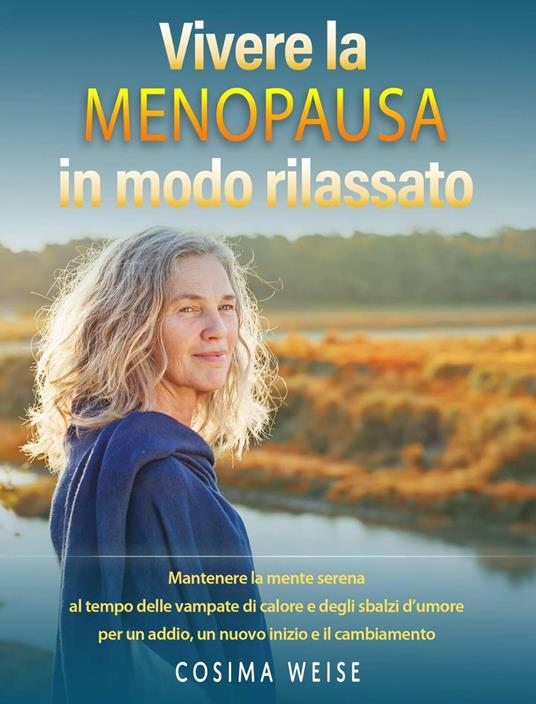 Vivere la MENOPAUSA in modo rilassato - Cosima Weise - ebook