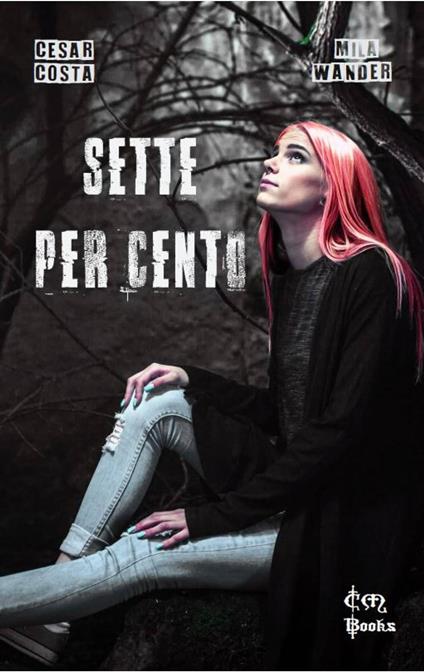 Sette per cento - César Costa,Mila Wander - ebook