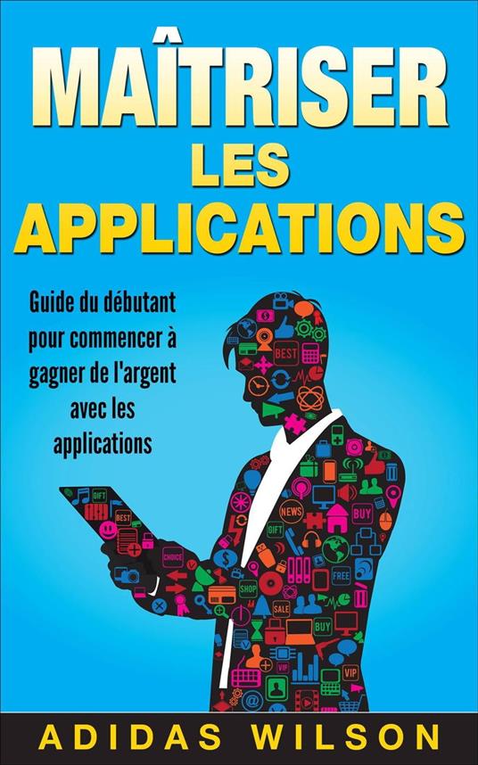 Maîtriser les applications