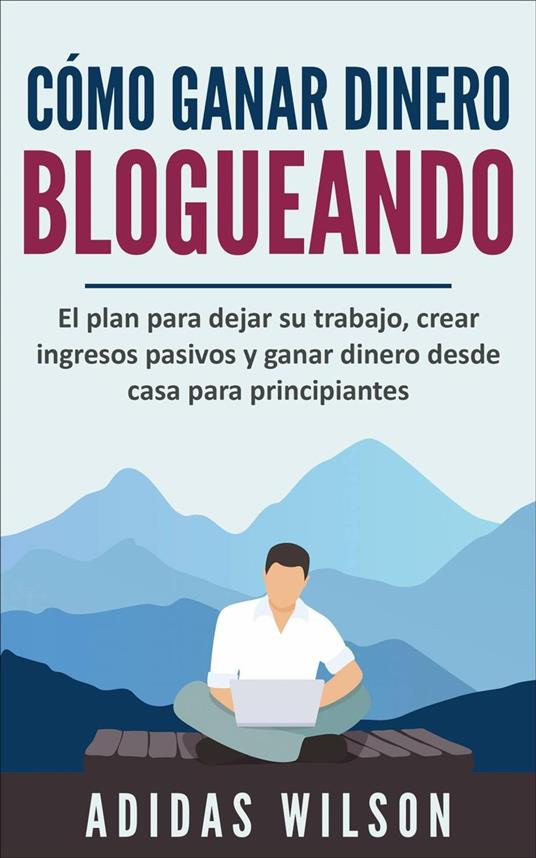 Cómo ganar dinero blogueando