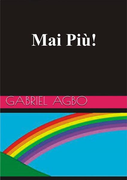 Mai Più! - Gabriel Agbo - ebook