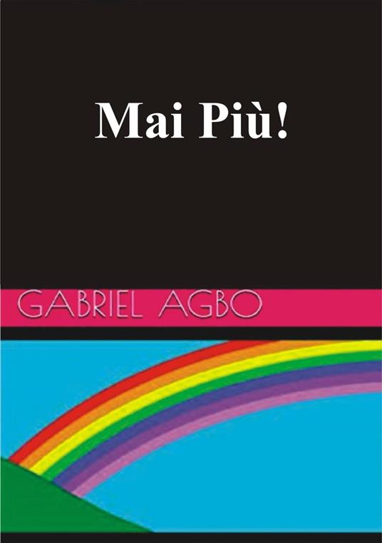 Mai Più! - Gabriel Agbo - ebook