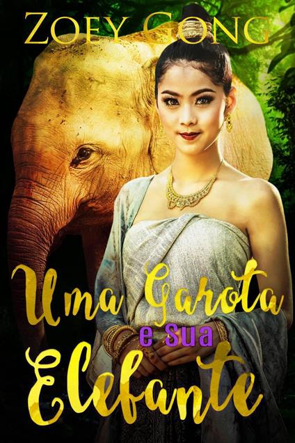 Uma Garota e Sua Elefante - Zoey Gong - ebook