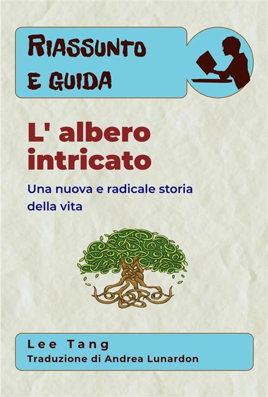 Riassunto E Guida - L' Albero Intricato - Lee Tang,Andrea Lunardon - ebook