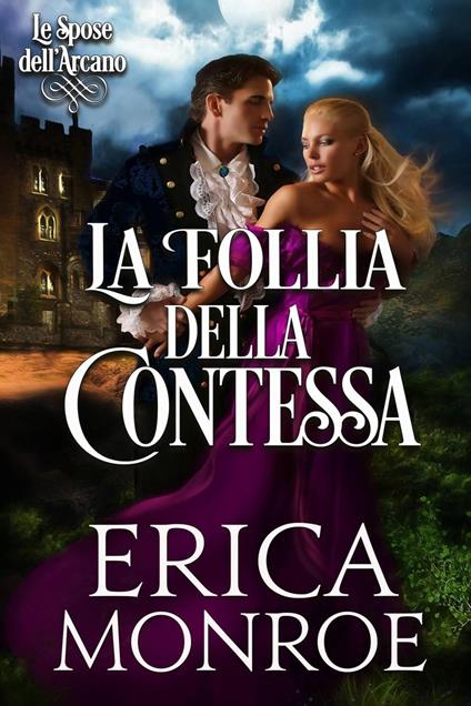 La follia della Contessa - Erica Monroe - ebook