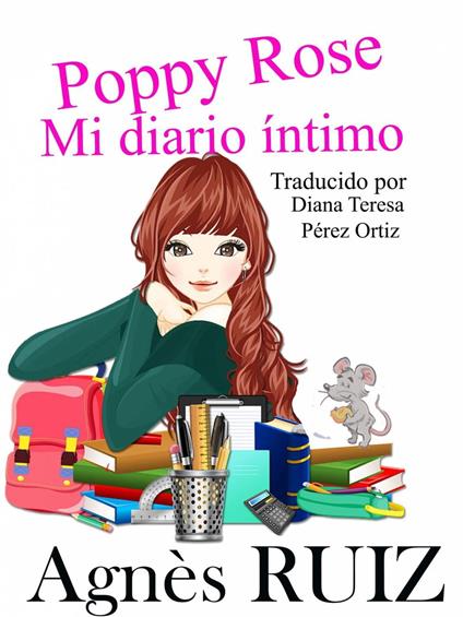 Poppy Rose, Mi diario íntimo - Agnès RUIZ - ebook