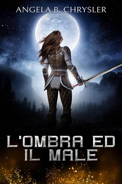 L'ombra Ed Il Male - Angela B. Chrysler - ebook