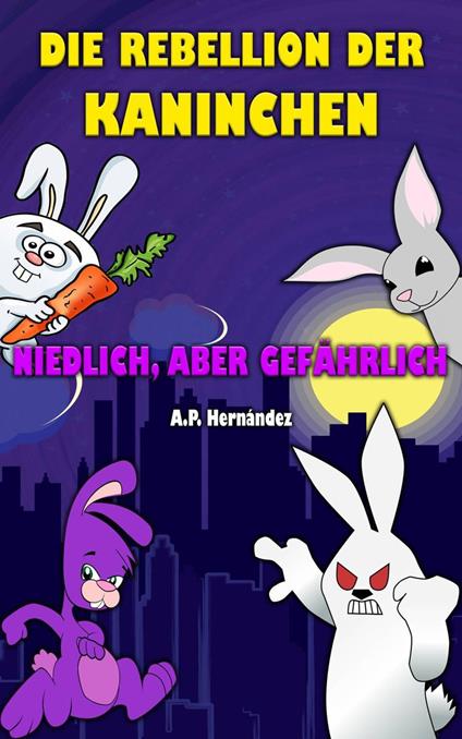 Die Rebellion der Kaninchen - A.P. Hernández - ebook