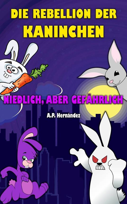 Die Rebellion der Kaninchen - A.P. Hernández - ebook