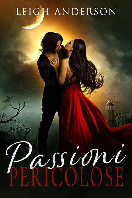 Passioni Pericolose - Leigh Anderson - ebook