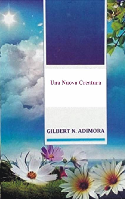 Una Nuova Creatura - Gabriel Agbo - ebook