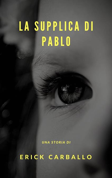 La supplica di Pablo - Erick Carballo - ebook