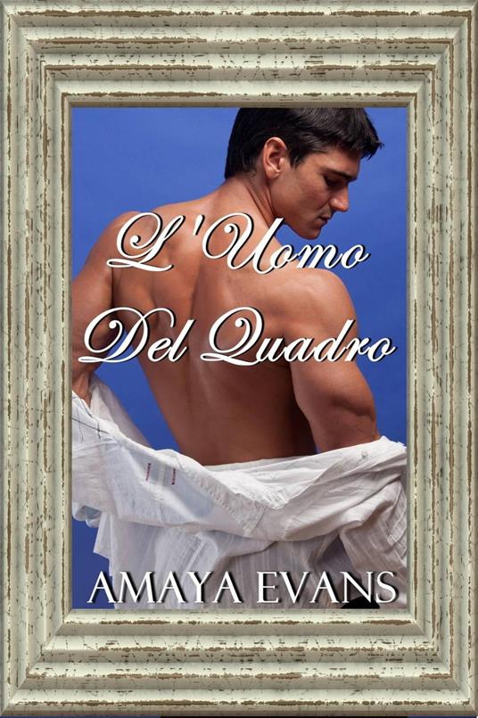 L'Uomo Del Quadro - Amaya Evans - ebook