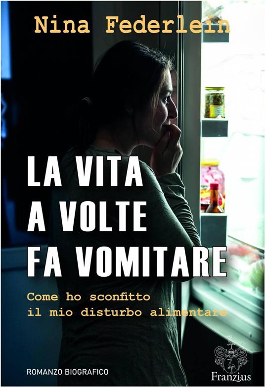 La vita a volte fa vomitare - Nina Federlein - ebook