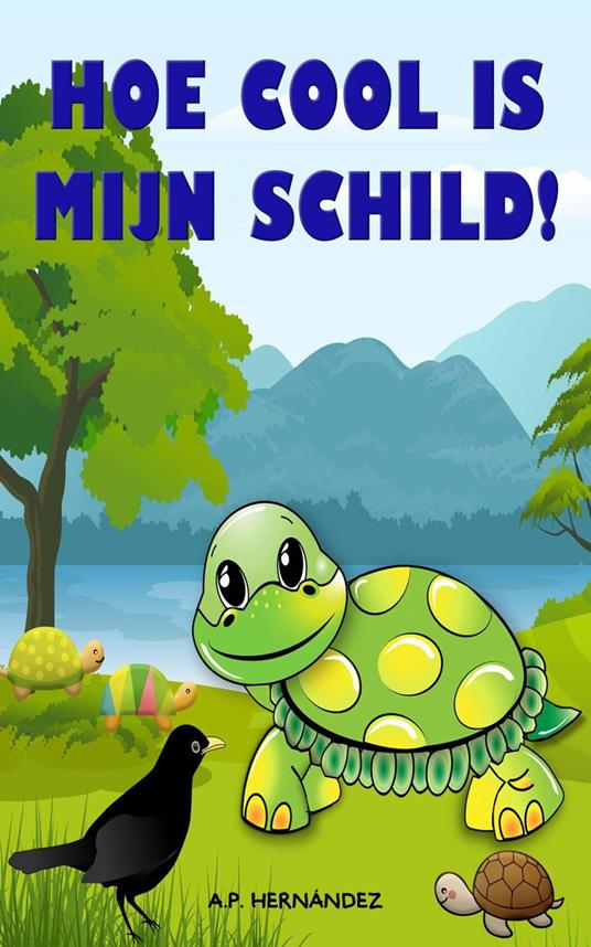 Hoe cool is mijn schild! - A.P. Hernández - ebook