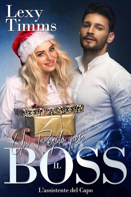 Un Regalo per il Boss - Lexy Timms - ebook