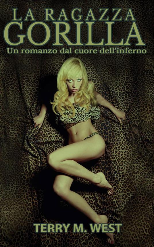 La ragazza gorilla - Terry M. West - ebook