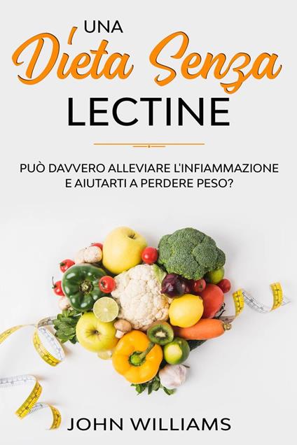 Una Dieta Senza Lectine - John Williams - ebook