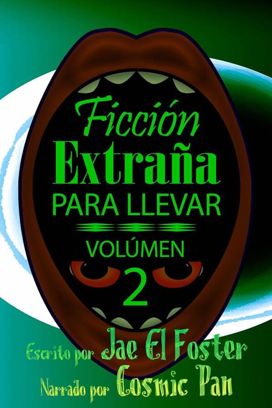 Ficción Extraña para Llevar: Volúmen 2