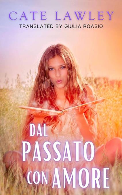 Dal Passato con Amore (un racconto della serie della strega che organizzava matrimoni) - Cate Lawley - ebook