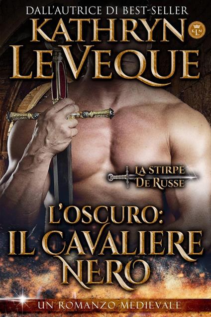 Il Cavaliere Nero - Kathryn Le Veque - ebook