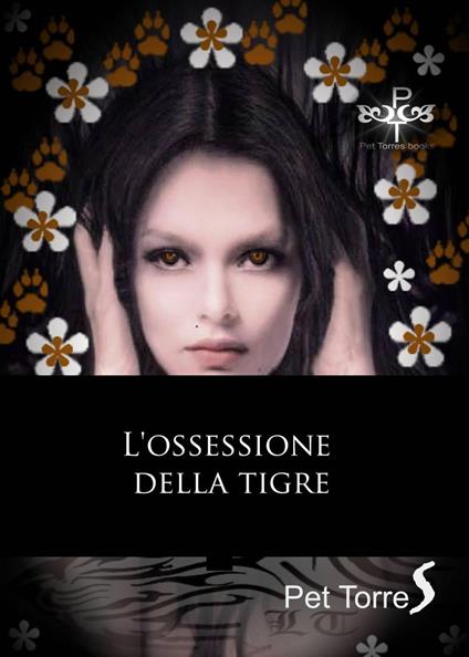 L'ossessione della tigre - Pet Torres - ebook