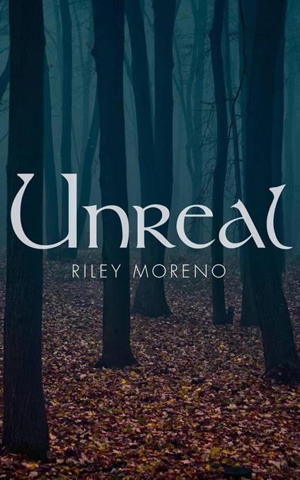 Unreal - Riley Moreno - ebook