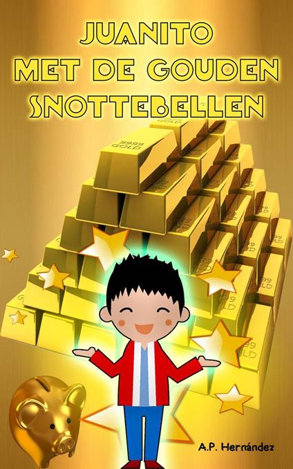 Juanito met de Gouden Snottebellen - A.P. Hernández - ebook