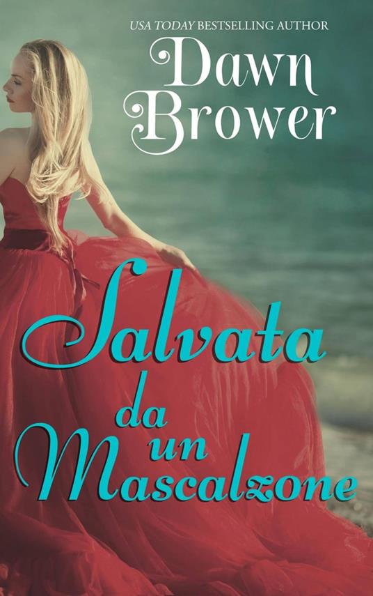 Salvata da un mascalzone - Dawn Brower - ebook