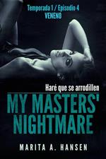 My Masters' Nightmare - Temporada 1, Episodio 4 - Veneno