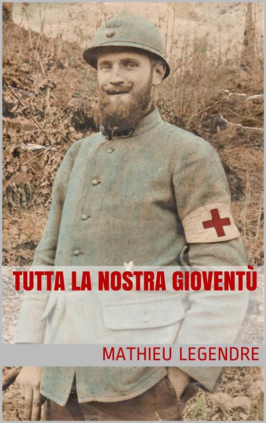 Tutta la nostra gioventù - Mathieu Legendre - ebook