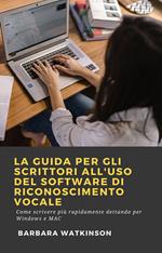 La Guida per gli Scrittori All'uso del Software di Riconoscimento Vocale