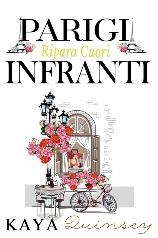 Parigi Ripara Cuori Infranti - Kaya Quinsey - ebook