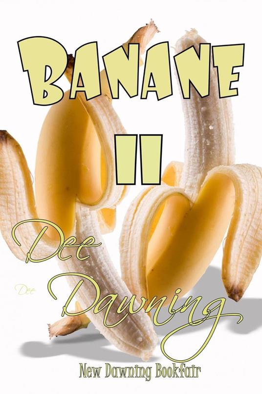 Banane II - Dee Dawning - ebook