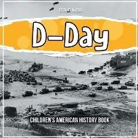 D-Day: Children's American History Book - William Brown - cover