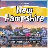 New Hampshire: Children's American Local History Book - Bold Kids - cover