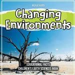 Changing Environments Educational Facts Children's Earth Sciences Book