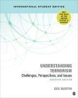 Understanding Terrorism - International Student Edition: Challenges, Perspectives, and Issues - Gus Martin - cover