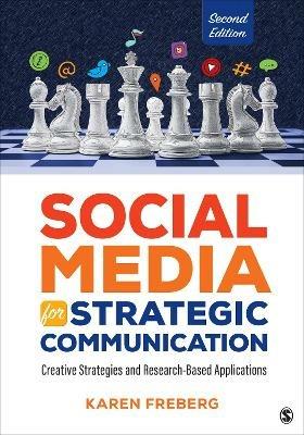 Social Media for Strategic Communication: Creative Strategies and Research-Based Applications - Karen Freberg - cover