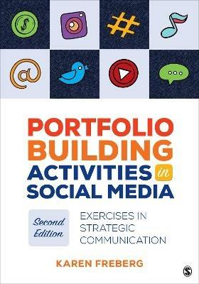 Portfolio Building Activities in Social Media: Exercises in Strategic Communication - Karen Freberg - cover